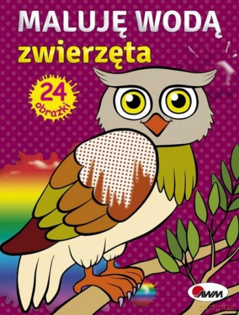 Zwierzęta. Maluję wodą [KSIĄŻKA]