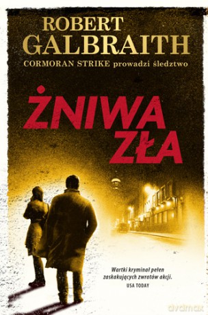 Żniwa zła. Cormoran Strike prowadzi śledztwo (Tom 3) - Robert Galbraith [KSIĄŻKA]