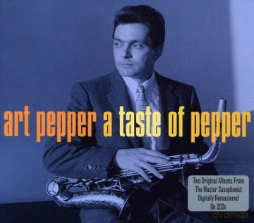 Art Pepper: A Taste Of Pepper [2CD]