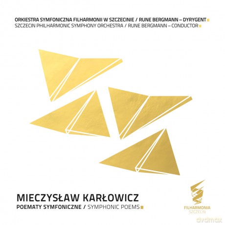 Orkiestra Symfoniczna Filharmonii w Szczecinie: Mieczysław Karłowicz. Poematy Symfoniczne [SACD]