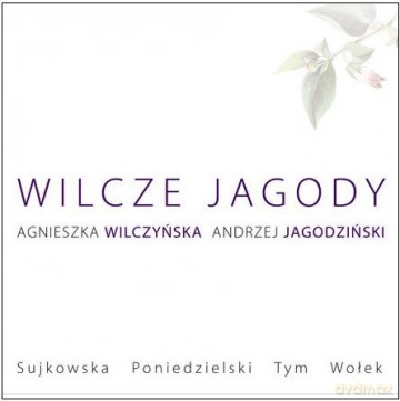 Andrzej Jagodziński, Agnieszka Wilczyńska: Wilcze Jagody [CD]