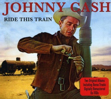Johnny Cash: Ride This Train [2CD]