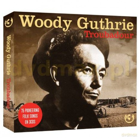 Woody Guthrie: Troubadour [3CD]