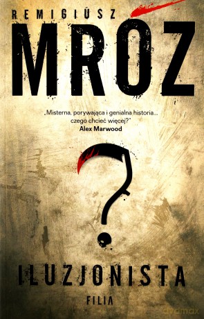 Iluzjonista - Remigiusz Mróz [KSIĄŻKA]
