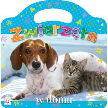 Zwierzęta w domu [KSIĄŻKA]