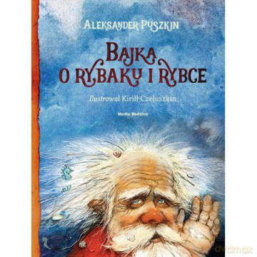 Bajka o rybaku i rybce - Aleksander Puszkin [KSIĄŻKA]