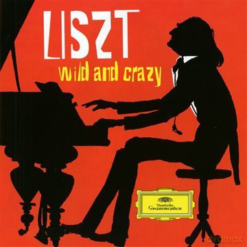 Franz Liszt: Wild And Crazy [2CD]