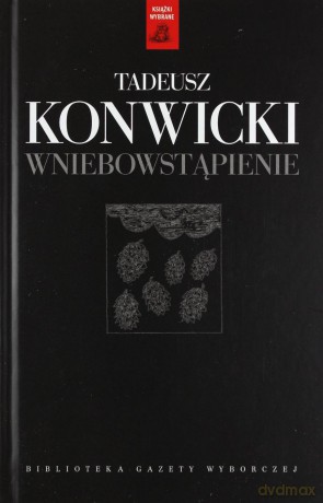 Wniebowstąpienie - Tadeusz Konwicki [książka]