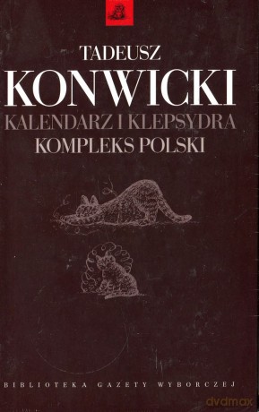 Kalendarz i klepsydra / Kompleks polski - Tadeusz Konwicki [książka]