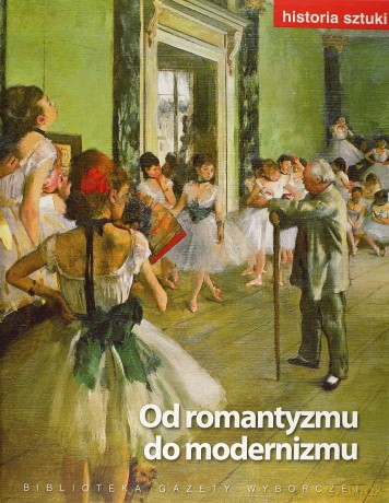 Historia Sztuki 11: Od romantyzmu do modernizmu [Książka]