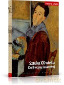 Historia Sztuki 12: Sztuka XX wieku. Do II wojny światowej [Książka]