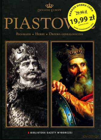 Dynastie Europy 08: Piastowie [książka]
