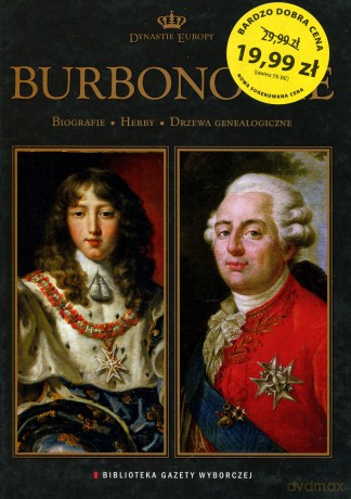 Dynastie Europy 13: Burbonowie [książka]