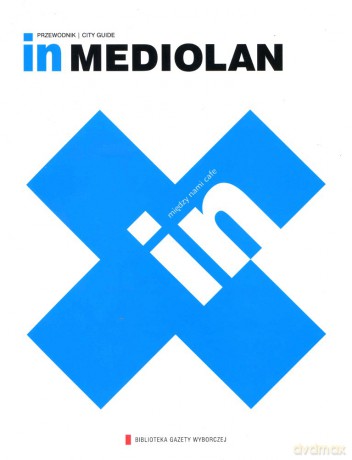 Kolekcja przewodników IN 03: Mediolan [książka]