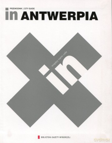 Kolekcja przewodników IN 07: Antwerpia [książka]