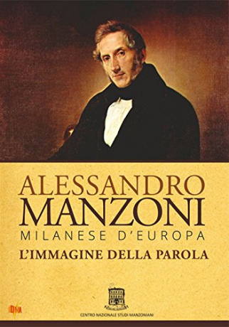 Alessandro Manzoni - Milanese D'Europa. L'Immagine Della Parola [DVD]