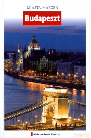 Miasta Marzeń 17: Budapeszt [książka]