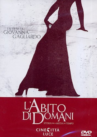 L'Abito Di Domani - Storia Della Moda Nel Tempo [DVD]