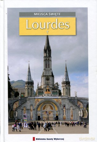 Miejsca święte 12: Lourdes [książka]