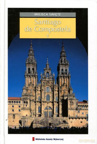 Miejsca święte 20: Santiago de Compostela [książka]