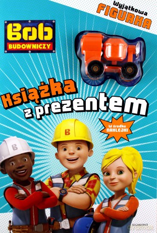 Bob Budowniczy. Książka z prezentem [KSIĄŻKA]