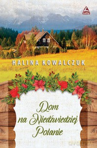 Dom na niedżwiedziej polanie - Halina Kowalczuk [KSIĄŻKA]