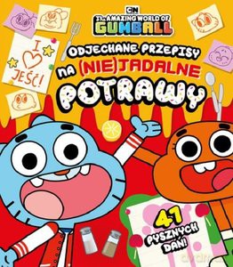 Gumball. Odjechane przepisy na (nie)jadalne potrawy [KSIĄŻKA]