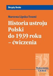 Historia ustroju Polski do 1939 roku - ćwiczenia - Marzena Lipska-Toumi [KSIĄŻKA]