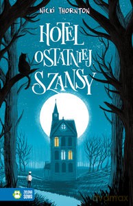 Hotel ostatniej szansy - Nicki Thornton [KSIĄŻKA]