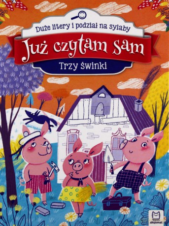 Już czytam sam. Trzy świnki. Duże litery i podział na sylaby [KSIĄŻKA]