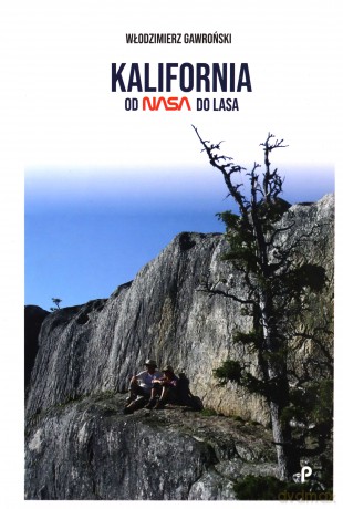 Kalifornia od NASA do lasa - Włodzimierz Gawroński [KSIĄŻKA]