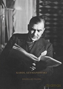 Karol Szymanowski Książka do pisania - Bogdan Tosza [KSIĄŻKA]