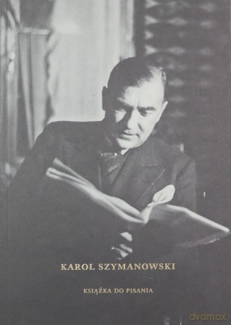 Karol Szymanowski Książka do pisania - Bogdan Tosza [KSIĄŻKA]