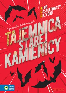 Klub Poszukiwaczy Przygód. Tajemnica starej kamienicy - Agnieszka Stelmaszyk [KSIĄŻKA]