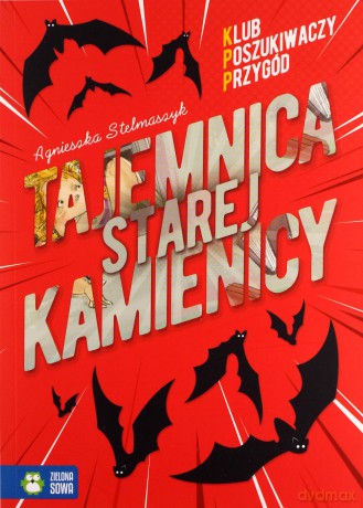 Klub Poszukiwaczy Przygód. Tajemnica starej kamienicy - Agnieszka Stelmaszyk [KSIĄŻKA]
