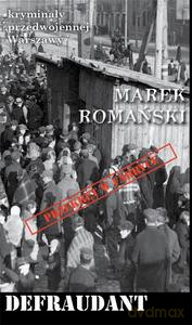 Kryminały przedwojennej Warszawy (Tom 65) Defraudant - Marek Romański [KSIĄŻKA]