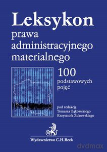 Leksykon prawa administracyjnego materialnego [KSIĄŻKA]