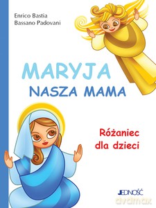 Maryja nasza mama Różaniec dla dzieci [KSIĄŻKA]