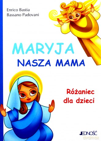 Maryja nasza mama Różaniec dla dzieci [KSIĄŻKA]