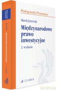 Miedzynarodowe prawo inwestycyjne - Marek Jeżewski [KSIĄŻKA]