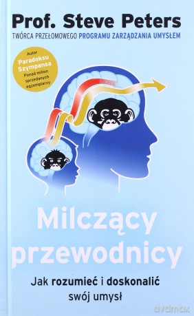 Milczący przewodnicy. Jak rozumieć i doskonalić swój umysł - Steve Peters Prof. [KSIĄŻKA]