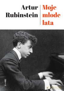 Moje młode lata - Artur Rubinstein [KSIĄŻKA]