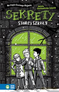 Na tropie Czarnego Klejnotu. Sekrety starej szkoły (Tom 3) - Aniela Cholewińska-Szkolik [KSIĄŻKA]
