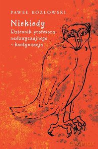 Niekiedy. Dziennik profesora nadzwyczajnego - kontynuacja - Paweł Kozłowski [KSIĄŻKA]