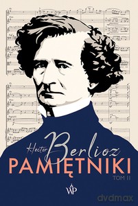 Pamiętniki (Tom 2) - Hector Berlioz [KSIĄŻKA]