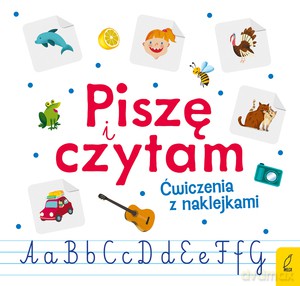Piszę i czytam. Ćwiczenia z naklejkami do elementarza [KSIĄŻKA]