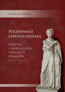 Polihymnia chrześcijańska - Agnieszka Heszen [KSIĄŻKA]