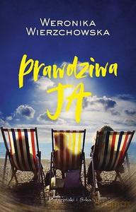 Prawdziwa ja - Weronika Wierzchowska [KSIĄŻKA]