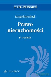 Prawo nieruchomości (wyd. 6/2019) - Ryszard Strzelczyk [KSIĄŻKA]