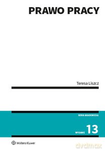 Prawo pracy (wyd.13/2019) - Teresa Liszcz [KSIĄŻKA]